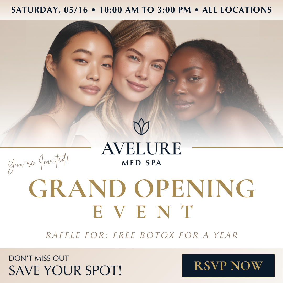 Avelure Med Spa Grand Opening Event - Saturday 05/16, 10 AM to 3 PM, all locations. Raffle for free Botox for a year. RSVP now to save your spot.