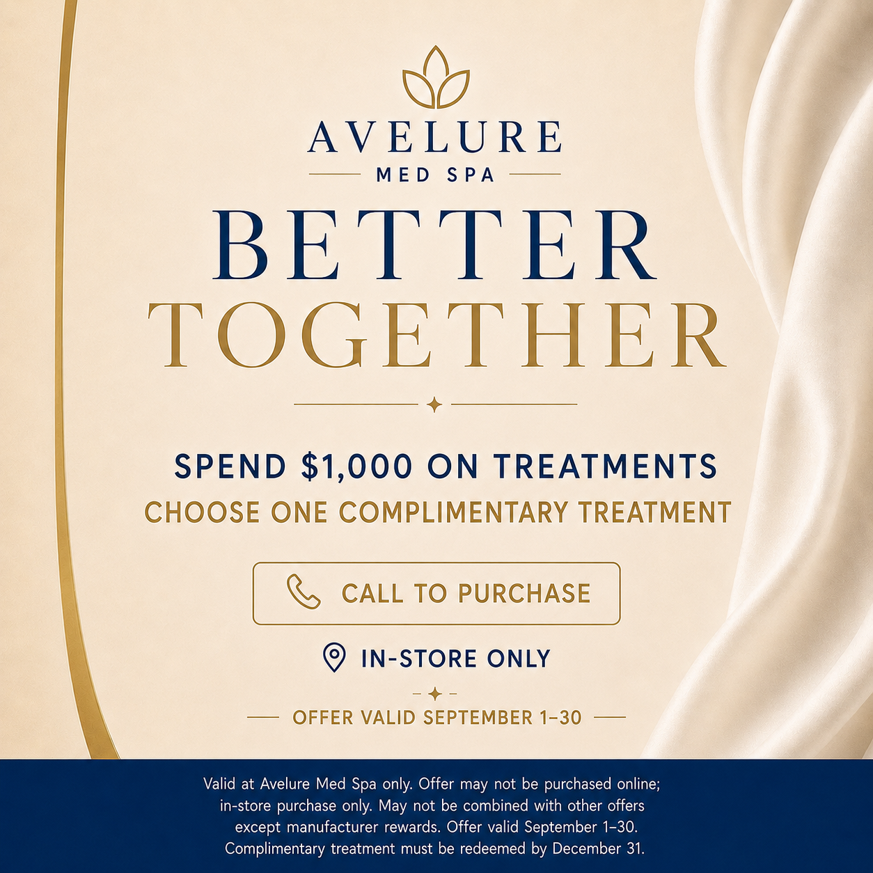 Avelure Med Spa — Better Together. Spend $1,000 on treatments, choose one complimentary treatment. Call to purchase. In-store only. Offer valid September 1–30. Complimentary treatment must be redeemed by December 31.